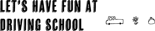 Let's Have Fun At Driving SchooL